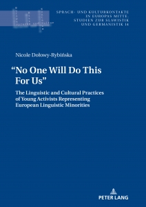 Okładka książki: No One Will Do This For Us. The Linguistic and Cultural Practices of Young Activists Representing European Linguistic Minorities